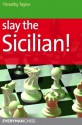 Slay the Sicilian! - Timothy Taylor