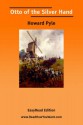 Otto of the Silver Hand [Easyread Edition] - Howard Pyle