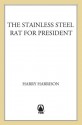 The Stainless Steel Rat for President - Harry Harrison