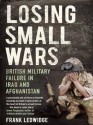 Losing Small Wars - Frank Ledwidge