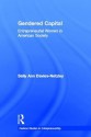 Gendered Capital: Entrepreneurial Women in American Enterprise - Sally Ann Davies-Netzley