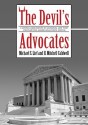 The Devil's Advocates: Greatest Closing Arguments in Criminal Law - Michael Lief, Gabrielle De Cuir, Mitchell Caldwell