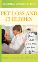 Pet Loss and Children: Helping Your Child Cope with the Loss of a Pet - Erainna Winnett