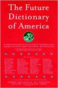 The Future Dictionary of America - Jonathan Safran Foer, Dave Eggers, Nicole Krauss, Eli Horowitz