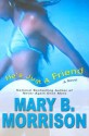 He's Just A Friend - Mary B. Morrison