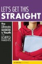 Let's Get This Straight: The Ultimate Handbook for Youth with LGBTQ Parents - Tina Fakhrid-Deen, COLAGE