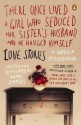 There Once Lived a Girl Who Seduced Her Sister's Husband, and He Hanged: Love Stories - Ludmilla Petrushevskaya, Anna Summers