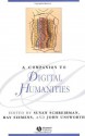 A Companion to Digital Humanities (Blackwell Companions to Literature and Culture) - Susan Schreibman, Ray Siemens, John Unsworth