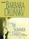 The Summer I Dared (Audio) - Barbara Delinsky, Linda Emond