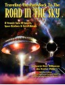 Traveling the Path Back to the Road in the Sky: A Strange Saga of Saucers, Space Brothers & Secret Agents - George Hunt Williamson, Aka Brother Philip, Nick Redfern