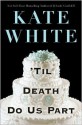 'Til Death Do Us Part (Audio) - Kate White, Karen White