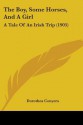 The Boy, Some Horses, and a Girl: A Tale of an Irish Trip (1905) - Dorothea Conyers