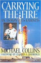 Carrying the Fire: An Astronaut's Journey - Michael Collins