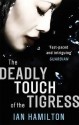 The Deadly Touch of the Tigress - Ian Hamilton