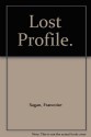 Lost Profile. - Francoise Sagan