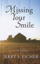 Missing Your Smile - Jerry S. Eicher