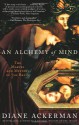 An Alchemy of Mind: The Marvel and Mystery of the Brain - Diane Ackerman