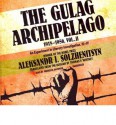 The Gulag Archipelago, 1918-1956, Volume 2: An Experiment in Literary Investigation, III-IV - Aleksandr Solzhenitsyn, Thomas P. Whitney, Frederick Davidson
