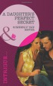 A Daughter's Perfect Secret - Kimberly Van Meter