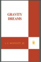 Gravity Dreams - L.E. Modesitt Jr.