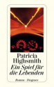 Ein Spiel für die Lebenden - Patricia Highsmith, Bernhard Robben