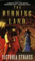The Burning Land - Victoria Strauss