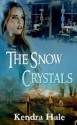 The Snow Crystals - Kendra Hale