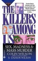 The Killers Among Us 2: Sex Madness & Mass Murder - Colin Wilson, Damon Wilson