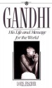 Gandhi: His Life and Message for the World - Louis Fischer