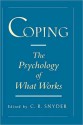 Coping: The Psychology of What Works - C.R. Snyder