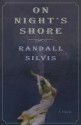 On Night's Shore: A Novel - Randall Silvis