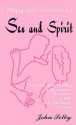 Sex and Spirit: Merging Heart and Soul in Love - John Selby