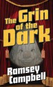 The Grin of the Dark Grin of the Dark - Ramsey Campbell