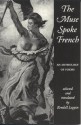 The Muse Spoke French: An Anthology of Poems - Kendall Lappin, Arts Aslyum