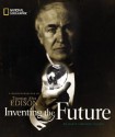 Inventing The Future: A Photobiography Of Thomas Alva Edison - Marfe Ferguson Delano