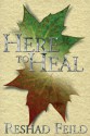 Here to Heal - Reshad Feild