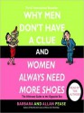 Why Men Don't Have a Clue and Women Always Need More Shoes: The Ultimate Guide to the Opposite Sex (Audio) - Barbara Pease, Lee Adams