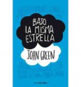 Bajo la misma estrella - John Green