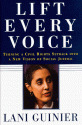 Lift Every Voice: Turning a Civil Rights Setback Into a New Vision of Social Justice - Lani Guinier