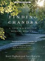 Finding Chandra: A True Washington Murder Mystery - Scott Higham, Sari Horwitz