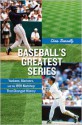 Baseball's Greatest Series: Yankees, Mariners, and the 1995 Matchup That Changed History - Chris Donnelly