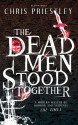 The Dead Men Stood Together - Chris Priestley