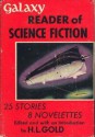 Galaxy Reader of Science Fiction - Ray Bradbury, Isaac Asimov, Peter Phillips, William Tenn, Damon Knight, John D. MacDonald, Richard Matheson, Fritz Leiber, Poul Anderson, Mack Reynolds, Theodore Sturgeon, Fredric Brown, Clifford D. Simak, Ross Rocklynne, John Christopher, Frank M. Robinson, Walt Sheldon