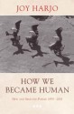 How We Became Human: New and Selected Poems 1975-2002 - Joy Harjo