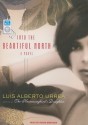 Into the Beautiful North - Luis Alberto Urrea, Susan Ericksen