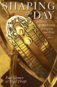 Shaping the Day: A History of Timekeeping in England and Wales 1300-1800 - Paul Glennie, Nigel Thrift