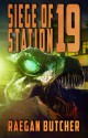 Siege of Station 19 - Raegan Butcher