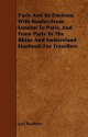 Paris and Its Environs with Routes from London to Paris, and from Paris to the Rhine and Switzerland - Hanbook for Travellers - Karl Baedeker