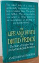 The Life and Death of a Druid Prince: The Story of Lindow Man an Archaeological Sensation - Anne Ross, Don Robins