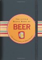 The Little Black Book Of Beer: The Essential Guide to the Beloved Brewski - Ruth Cullen, Kerren Barbas